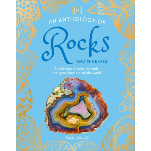 Devin Dennie - An Anthology of Rocks and Minerals