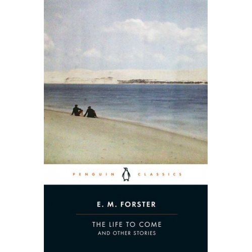 E. M. Forster - The Life to Come