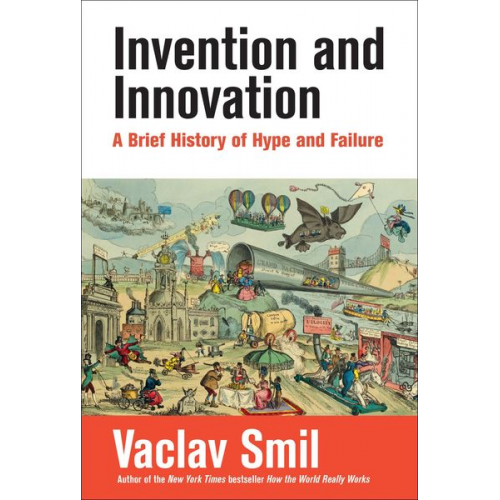 Vaclav Smil - Invention and Innovation