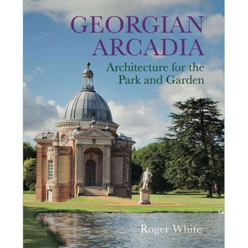 Roger White - Georgian Arcadia