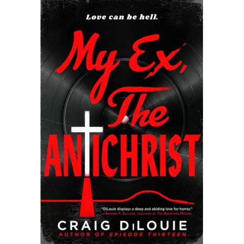 Craig DiLouie - My Ex, the Antichrist