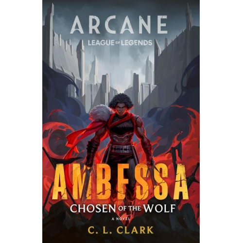 C. L. Clark - Ambessa: Chosen of the Wolf