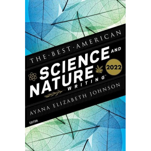 Ayana Elizabeth Johnson Jaime Green - The Best American Science and Nature Writing 2022