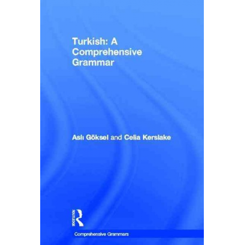 Asl& Göksel Celia Kerslake - Turkish: A Comprehensive Grammar