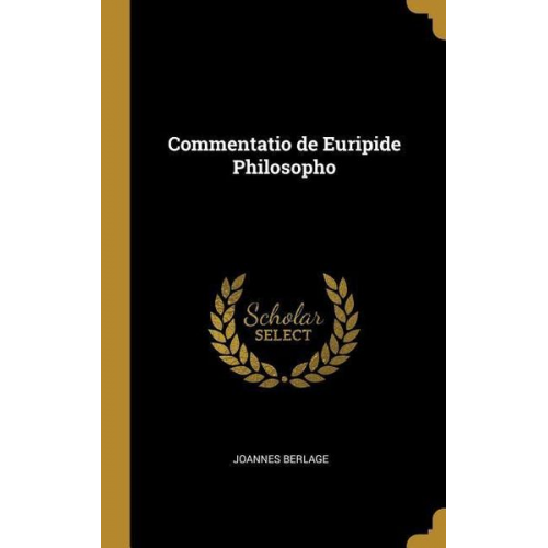 Joannes Berlage - Commentatio de Euripide Philosopho