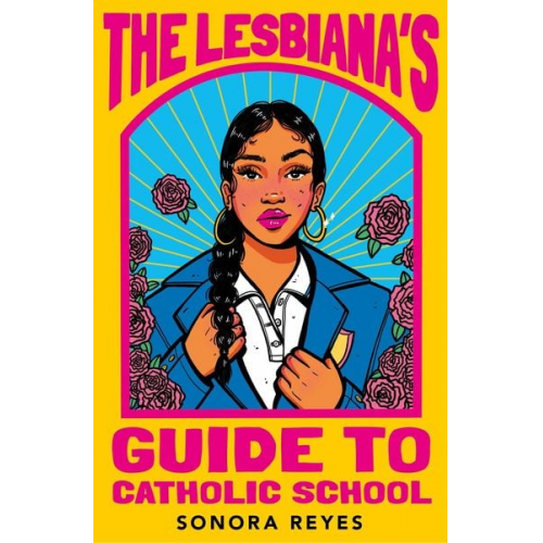 Sonora Reyes - The Lesbiana's Guide To Catholic School