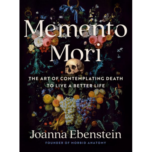 Joanna Ebenstein - Memento Mori