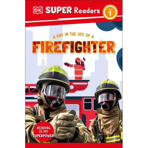 DK - DK Super Readers Level 1 a Day in the Life of a Firefighter