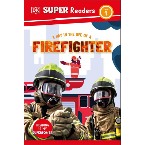 DK - DK Super Readers Level 1 a Day in the Life of a Firefighter