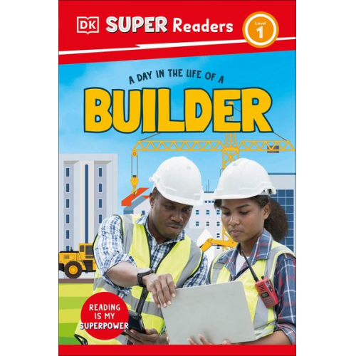 DK - DK Super Readers Level 1 a Day in the Life of a Builder