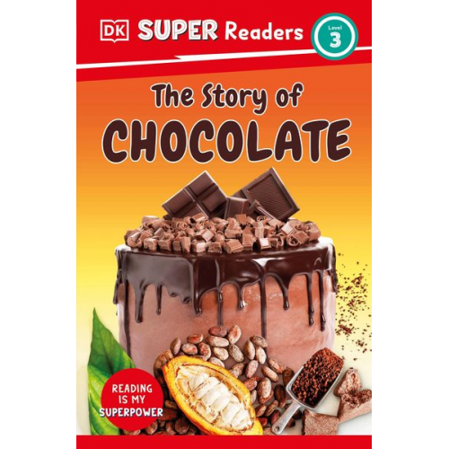 DK - DK Super Readers Level 3 the Story of Chocolate