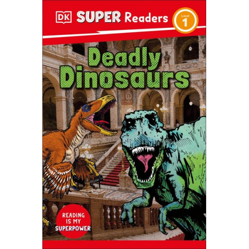 DK - DK Super Readers Level 1 Deadly Dinosaurs