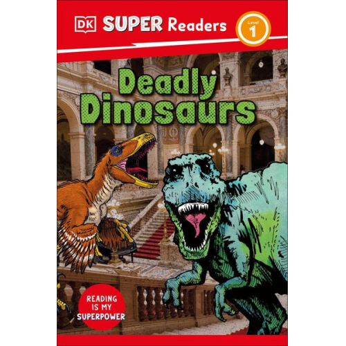 DK - DK Super Readers Level 1 Deadly Dinosaurs