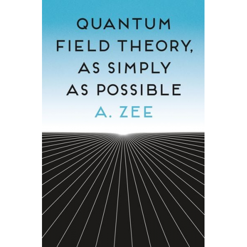 Anthony Zee - Quantum Field Theory, as Simply as Possible