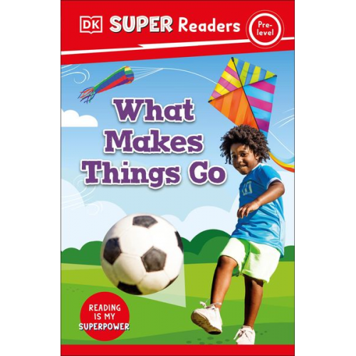 DK - DK Super Readers Pre-Level What Makes Things Go?