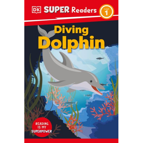 DK - DK Super Readers Level 1 Diving Dolphin