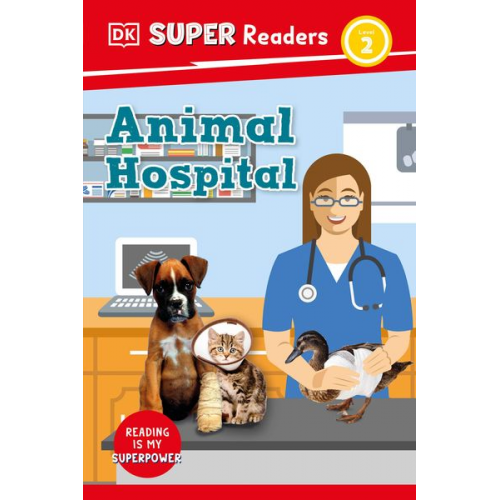 Judith Walker-Hodge - DK Super Readers Level 2 Animal Hospital