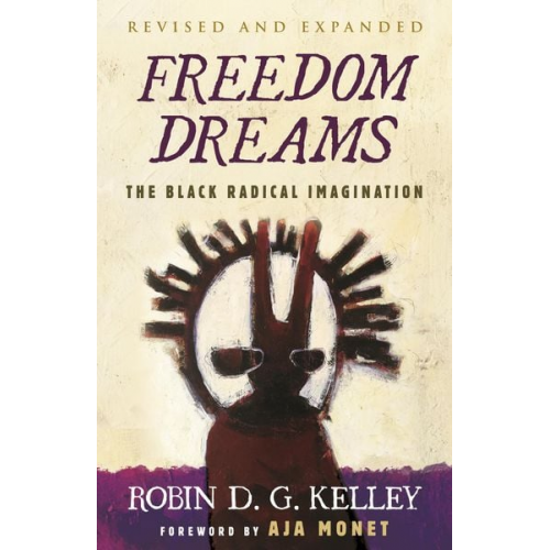 Robin D. G. Kelley - Freedom Dreams