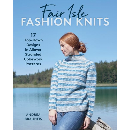 Andrea Brauneis - Fair Isle Fashion Knits