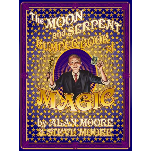 Alan Moore Steve Moore - The Moon and Serpent Bumper Book of Magic