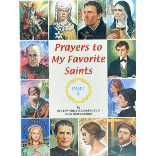 Lawrence G. Lovasik - Prayers to My Favorite Saints (Part 2)