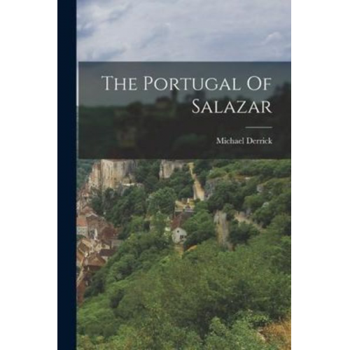 Michael Derrick - The Portugal Of Salazar