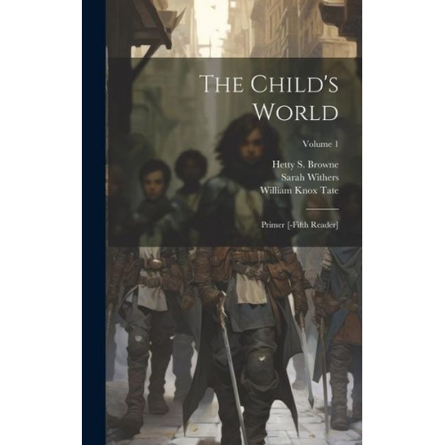 Sarah Withers - The Child's World: Primer [-fifth Reader]; Volume 1