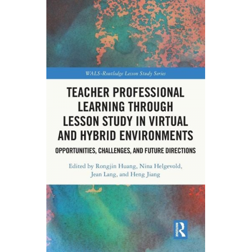 Rongjin (Middle Tennessee State University  Huang - Teacher Professional Learning through Lesson Study in Virtual and Hybrid Environments