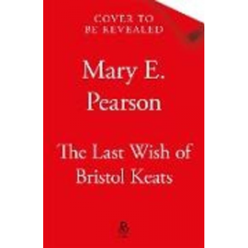 Mary E. Pearson - The Last Wish of Bristol Keats