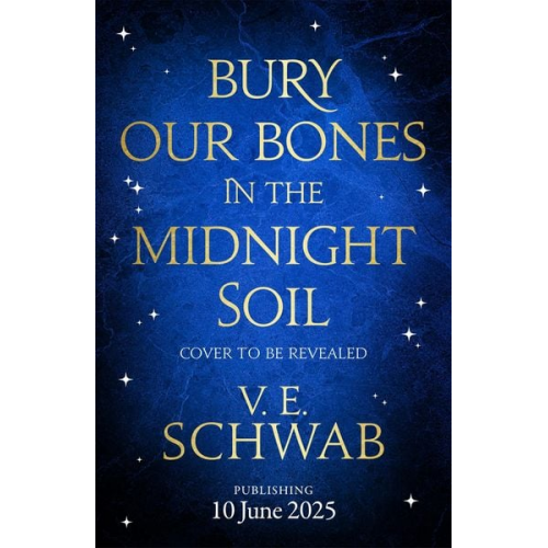 V. E. Schwab - Bury Our Bones in the Midnight Soil