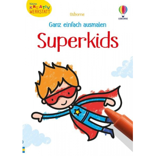 Kate Nolan - Kleine Kreativ-Werkstatt - Ganz einfach ausmalen: Superkids