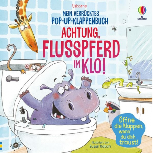 Sam Taplin - Mein verrücktes Pop-up-Klappenbuch: Achtung, Flusspferd im Klo!