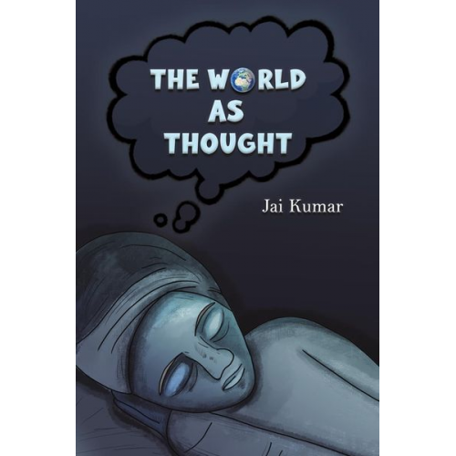 Jai Kumar - The World as Thought