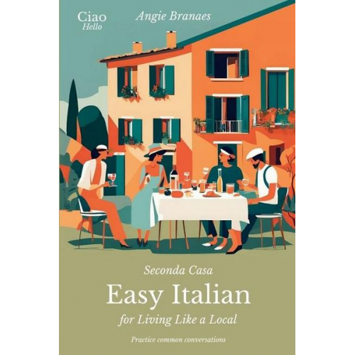 Angie Branaes - Seconda Casa - Easy Italian for Living Like a Local