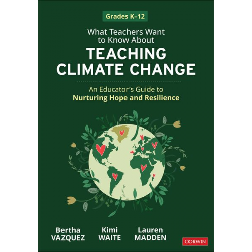 Bertha Vazquez Kimberly Waite Lauren Madden - What Teachers Want to Know About Teaching Climate Change