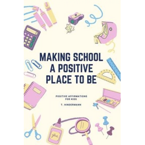 Virtual Th Mom Books - Making School A Positive Place To Be: Positive Affirmations For Kids