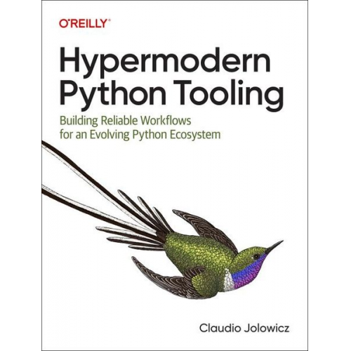 Claudio Jolowicz - Hypermodern Python Tooling