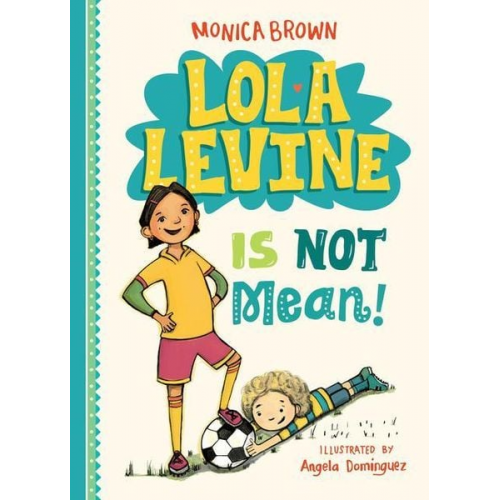 Monica Brown - Lola Levine Is Not Mean!