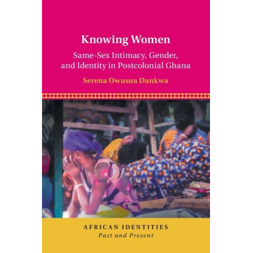 Serena Owusua Dankwa - Knowing Women