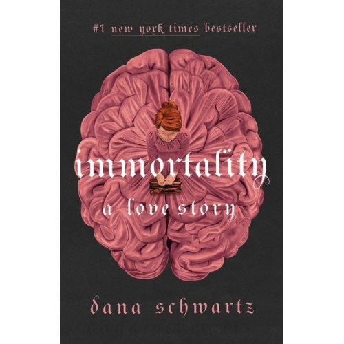 Dana Schwartz - Immortality: A Love Story