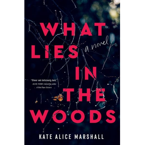 Kate Alice Marshall - What Lies in the Woods
