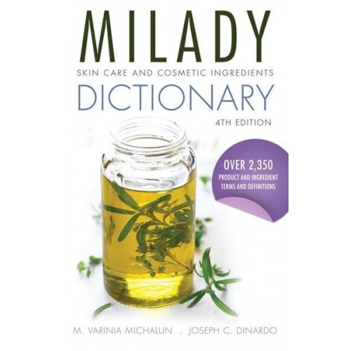 M. Varinia Michalun Joseph Dinardo - Milady Skin Care and Cosmetic Ingredients Dictionary