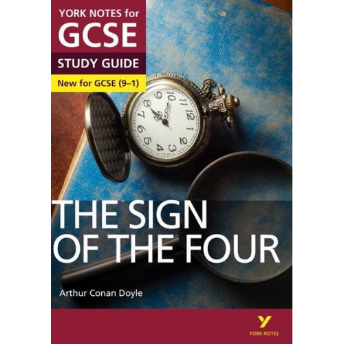 Arthur Conan Doyle Jo Heathcote - The Sign of the Four: York Notes for GCSE: The ideal way to catch up, test your knowledge and feel ready for 2025 and 2026 assessments and exams