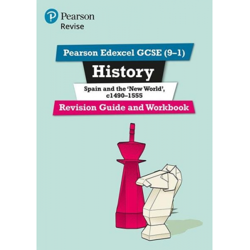 Brian Dowse - Pearson REVISE Edexcel GCSE History Spain and the New World Revision Guide and Workbook incl. online revision and quizzes - for 2025 and 2026 exams