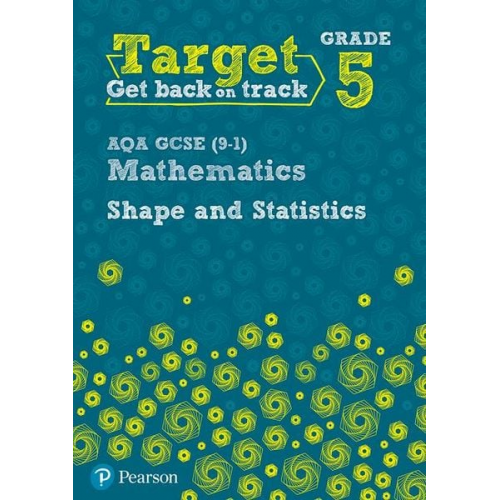 Diane Oliver - Target Grade 5 AQA GCSE (9-1) Mathematics Shape and Statistics Workbook