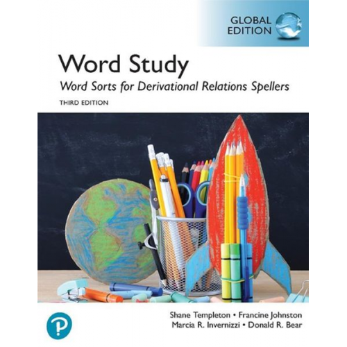 Donald Bear Francine Johnston Marcia Invernizzi Shane Templeton - Word Study: Word Sorts for Derivational Relations Spellers, Global Edition, 3rd edition