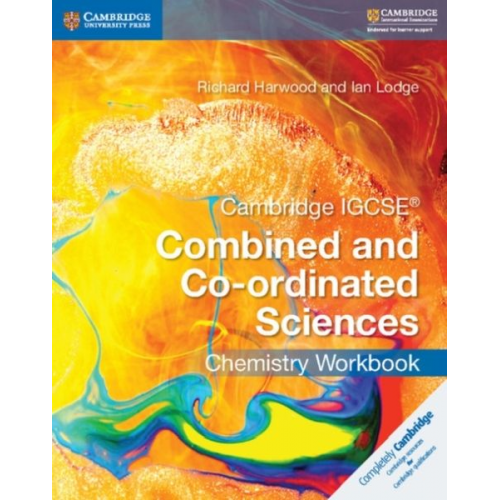 Ian Lodge Richard Harwood - Cambridge IGCSE® Combined and Co-ordinated Sciences Chemistry Workbook