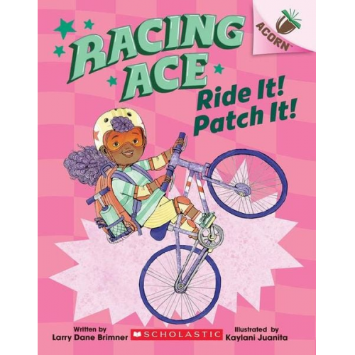 Larry Dane Brimner - Ride It! Patch It!: An Acorn Book (Racing Ace #3)