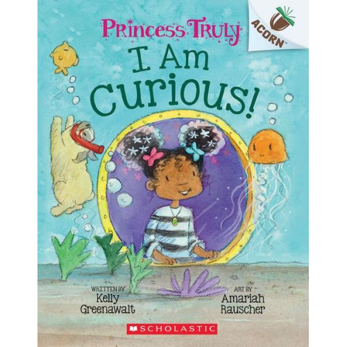 Kelly Greenawalt - I Am Curious: An Acorn Book (Princess Truly #7)