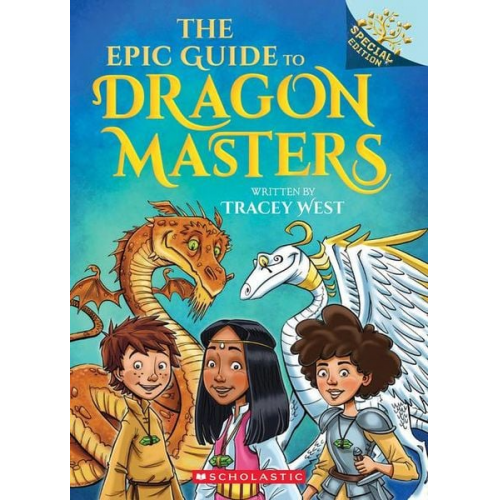 Tracey West - The Epic Guide to Dragon Masters: A Branches Special Edition (Dragon Masters)